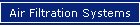 Air Filtration Systems