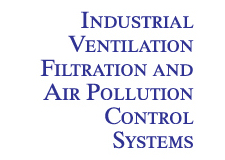 Industrial Ventilation Filtration and Air Pollution Control Systems